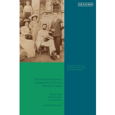 Afbeelding van Armenians in the Modern and Early World Armenian Women&#039;s Movement Late Ottoman Empire