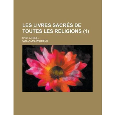 Afbeelding van Les Livres Sacres de Toutes Religions; Sauf La Bible (1 )