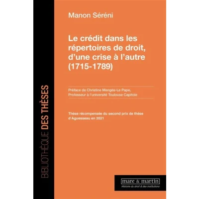 Image de Le crédit dans les répertoires de droit, d&#039;une crise à l&#039;autre (1715 1789)
