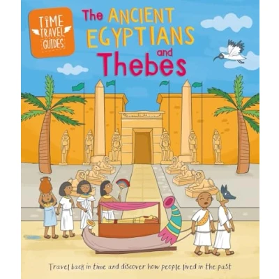 Afbeelding van Time Travel Guides Guides: Ancient Egyptians and Thebes