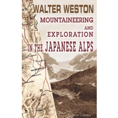 Afbeelding van Mountaineering and Exploration in the Japanese Alps