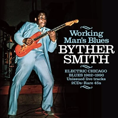 Afbeelding van Byther Smith Working Man&#039;s Blues. Electric Chicago Blues 1962 1990 (2 CD)