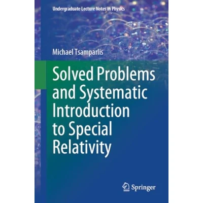 Afbeelding van Undergraduate Lecture Notes in Physics Solved Problems and Systematic Introduction to Special Relativity