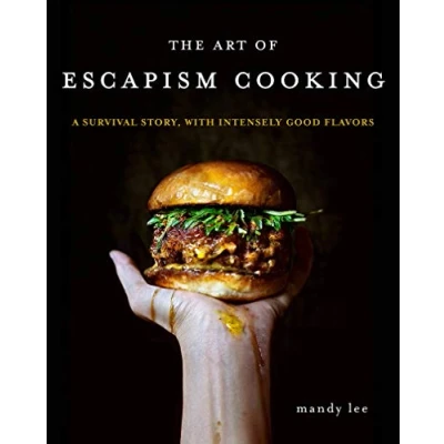 Afbeelding van The Art of Escapism Cooking A Survival Story, with Intensely Good Flavors