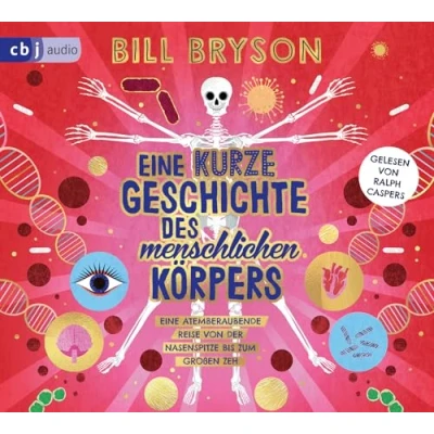 Afbeelding van Eine kurze Geschichte des menschlichen Körpers atemberaubende Reise von der Nasenspitze bis zum großen Zeh
