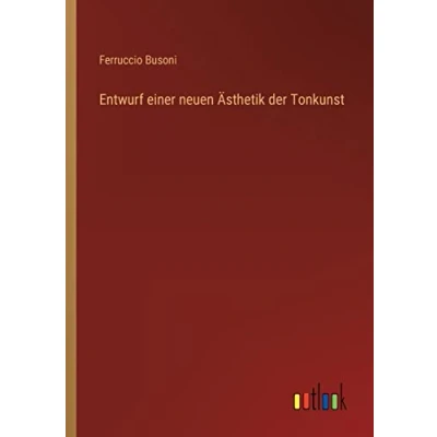 Afbeelding van Entwurf einer neuen Ästhetik der Tonkunst