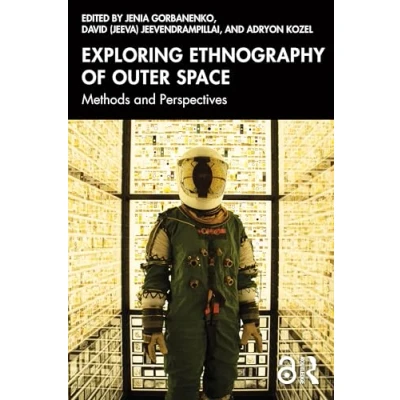 Afbeelding van Anthropology of Now Exploring Ethnography Outer Space