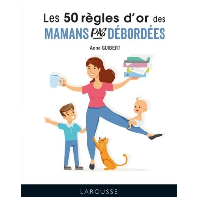 Image de 50 règles d&#039;or pour mamans pas débordées