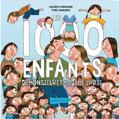 Image de Les 1000 enfants de monsieur et madame Chose