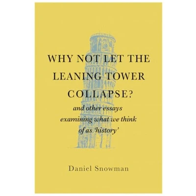 Afbeelding van Why Not Let the Leaning Tower Collapse?