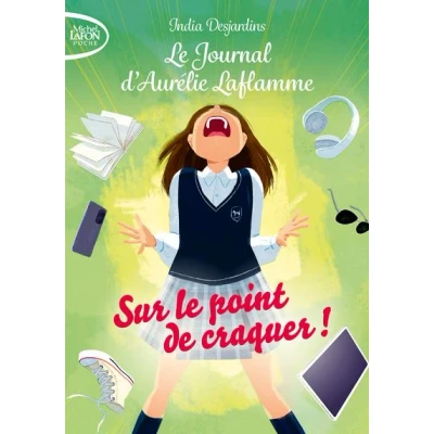 Image de le journal d&#039;Aurélie Laflamme Tome 2 Sur point de craquer !