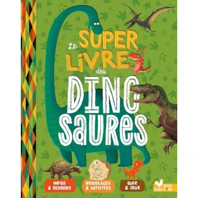 Afbeelding van Le super livre des dinosaures