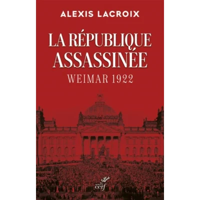 Afbeelding van LA REPUBLIQUE ASSASSINEE WEIMAR 1922