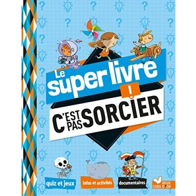 Afbeelding van Le super livre C&#039;est pas sorcier !