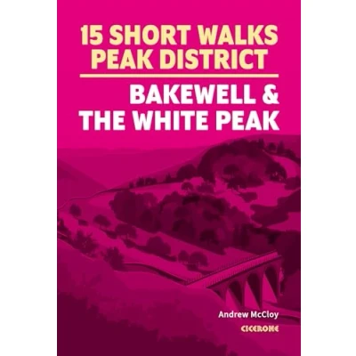 Afbeelding van 15 Short Walks in the Peak District Bakewell and White