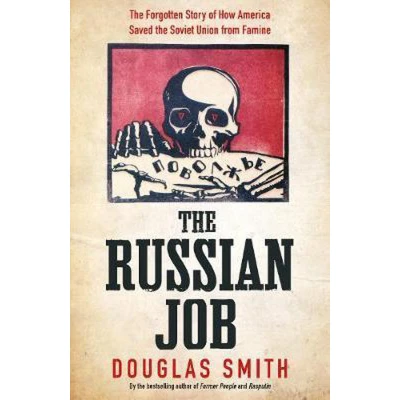 Afbeelding van the Russian Job Forgotten Story of How America Saved Soviet Union from Famine