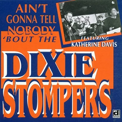 Afbeelding van The Dixie Stompers Ain&#039;t Gonna Tell Nobody Bout Di (CD)