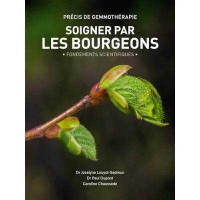Afbeelding van SOIGNER PAR LES BOURGEONS PRECIS DE GEMMOTHERAPIE