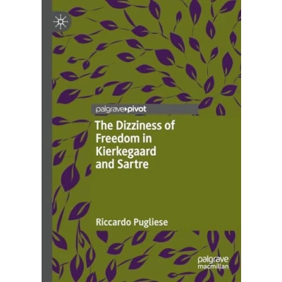 Afbeelding van The Dizziness of Freedom in Kierkegaard and Sartre