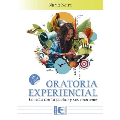 Afbeelding van Oratoria Experiencial. Conecta con tu público y sus emociones. 2ª Edición