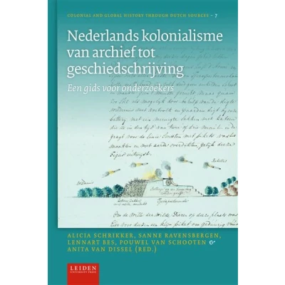 Image de Nederlands kolonialisme van archief tot geschiedschrijving