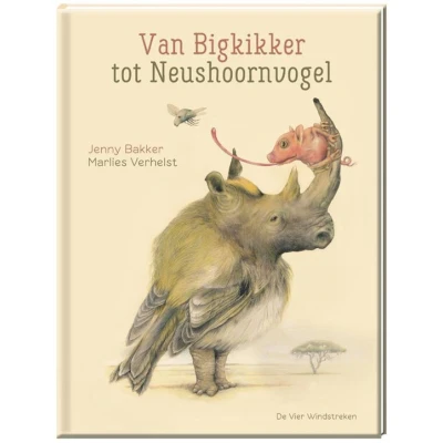 Afbeelding van De Vier Windstreken Van Bigkikker tot Neushoornvogel