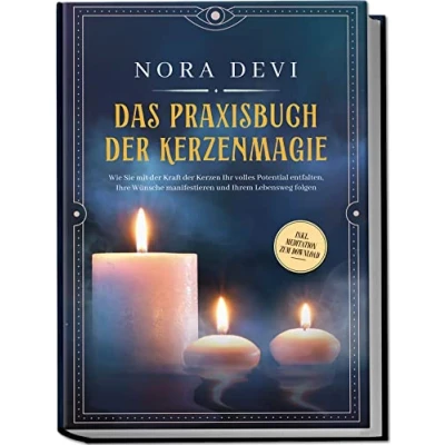 Afbeelding van Das Praxisbuch der Kerzenmagie: Wie Sie mit Kraft Kerzen Ihr volles Potential entfalten, Ihre Wünsche manifestieren und Ihrem Lebensweg folgen inkl. Meditation zum Download
