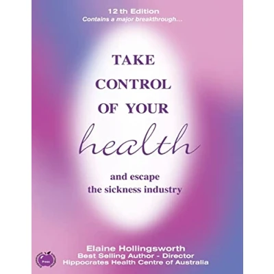Afbeelding van Take Control of Your Health and Escape the Sickness Industry