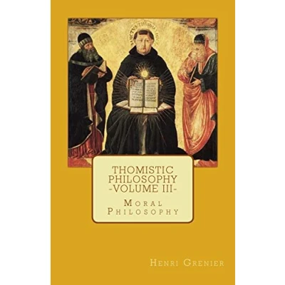 Afbeelding van Thomistic Philosophy Volume III