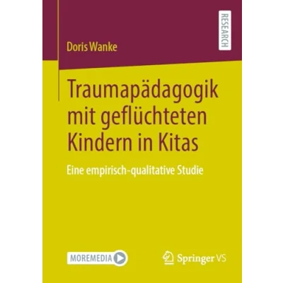 Afbeelding van Traumapï¿½dagogik Mit Geflï¿½chteten Kindern in Kitas: Eine Empirisch Qualitative Studie