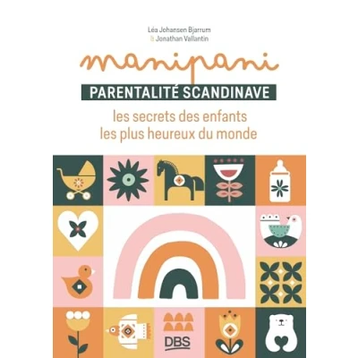 Afbeelding van Manipani parentalite scandinave les secrets des enfants