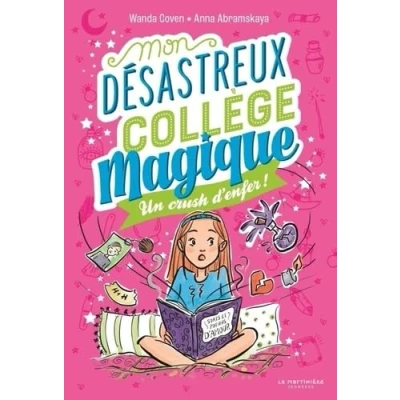 Afbeelding van MON DESASTREUX COLLEGE MAGIQUE,2:UN CRUSH D&#039;ENFER