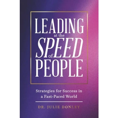 Afbeelding van Leading at the Speed of People: Strategies for Success in a Fast Paced World