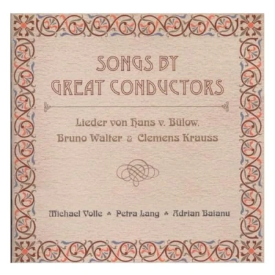 Afbeelding van Michael Volle, Petra Lang, Adrian Baianu Songs By Great Conductors (CD)