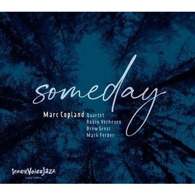 Afbeelding van Marc Copland, Robin Verheyen, Drew Gress, Mark Ferber Someday (CD)