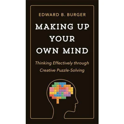 Afbeelding van Making Up Your Own Mind Thinking Effectively through Creative PuzzleSolving