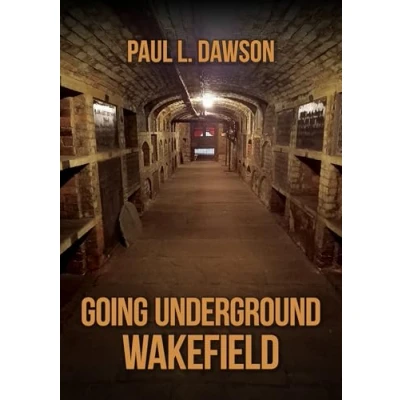 Afbeelding van Going Underground Underground: Wakefield