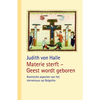 Afbeelding van Materie sterft Geest wordt geboren