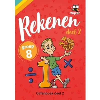 Afbeelding van Rekenen Groep 8 Oefenboek deel 2 Schooljaar 2024/2025 van de onderwijsexperts Wijzer over Basisschool