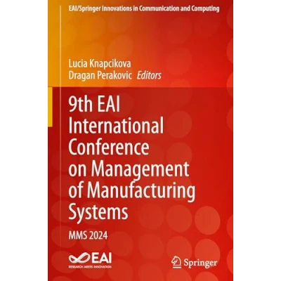 Afbeelding van EAI/Springer Innovations in Communication and Computing 9th EAI International Conference on Management of Manufacturing Systems