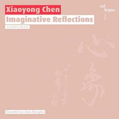 Afbeelding van Xiaoyong Chen Chen: Imaginative Reflections (CD)