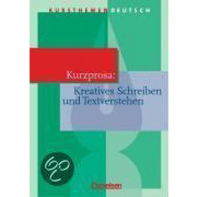 Afbeelding van Kursthemen Deutsch. Kurzprosa. Kreatives Schreiben und Textverstehen. Schülerband