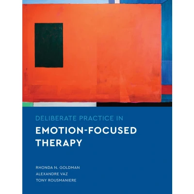 Afbeelding van Essentials of Deliberate Practice Series in Emotion Focused Therapy