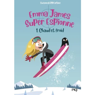 Image de Emma James Super Espionne tome 1 Chaud et froid