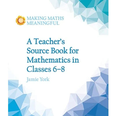 Afbeelding van A Teacher&#039;s Source Book for Mathematics in Classes 6 to 8