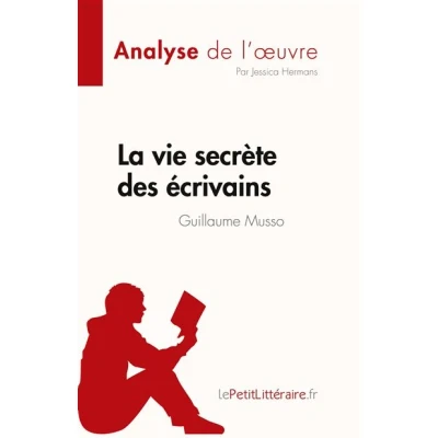 Image de La vie secrète des écrivains de Guillaume Musso (Analyse l&#039;oeuvre)