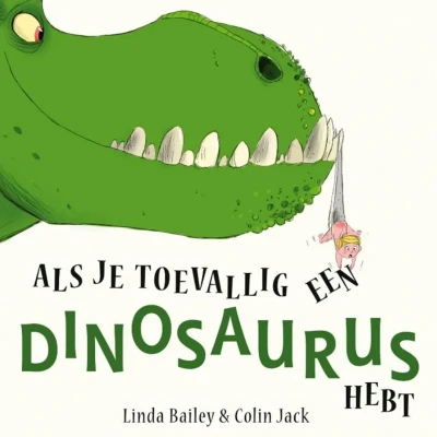 Afbeelding van Als je toevallig een dinosaurus hebt