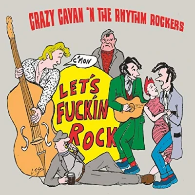 Afbeelding van Crazy Cavan &#039;n&#039; The Rhythm Rockers C&#039;mon Let&#039;s Fuckin Rock (LP)