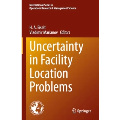 Afbeelding van International Series in Operations Research &amp; Management Science Uncertainty Facility Location Problems