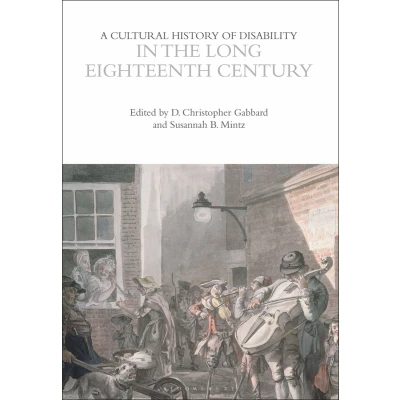 Afbeelding van the Cultural Histories Series A History of Disability in Long Eighteenth Century